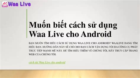 PPT Muốn biết cách sử dụng Waa Live cho Android PowerPoint