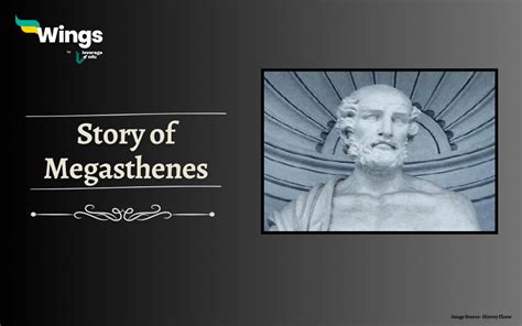 Story of Megasthenes: Greek Ambassador of Mauryan Empire & More