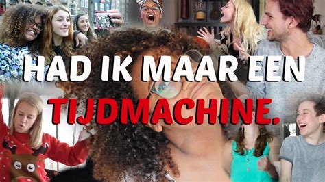 Had Ik Maar Een Tijdmachine Youtube