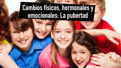 Cambios F Sicos Hormonales Y Emocionales En La Pubertad Free Nude