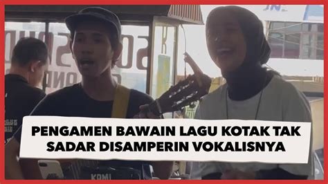 Viral Pengamen Bawain Lagu Kotak Tak Sadar Disamperin Vokalisnya