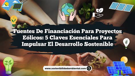 Fuentes De Financiaci N Para Proyectos E Licos Claves Esenciales