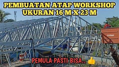 Tutorial Pembuatan Atap Workshop Full Baja Ringan Youtube