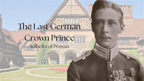 The Last German Crown Prince Wilhelm Crown Prince Of Prussia Youtube