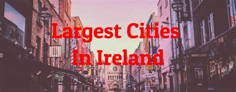 8 Largest Cities In Ireland (by Population) - Largest.org