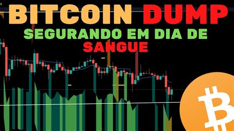 BITCOIN DUMP SEGURANDO MERCADOS SANGRANDO INFLAÇÃO Análise