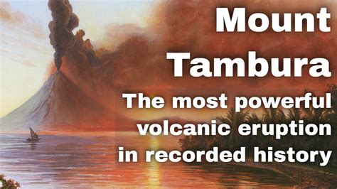 10th April 1815 Most Powerful Volcanic Eruption In Recorded History Occurred At Mount Tambora