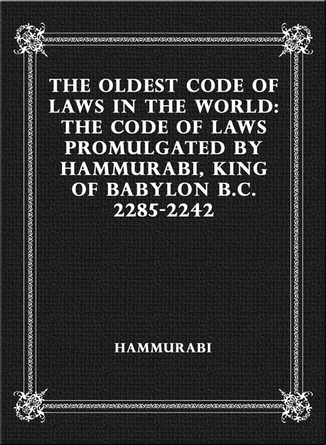 The Oldest Code Of Laws In The World The Code Of Laws Promulgated By