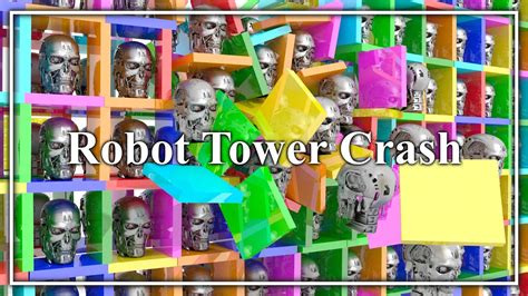 Robot Tower Crash Youtube