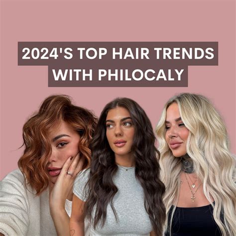 The Top Hair Trends Of 2024 With Philocaly Hair Extensions Philocaly Hair Extensions