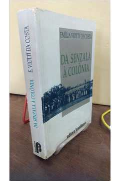 Livro Da Senzala Col Nia Em Lia Viotti Da Costa Estante Virtual