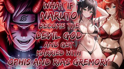 What If Naruto Become The Devil God And Get Married With Ophis And Rias