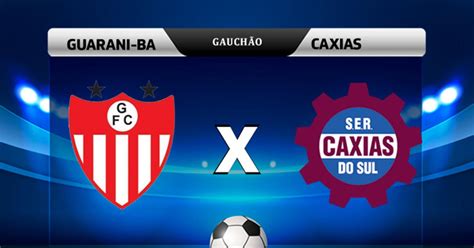 Onde Assistir Caxias X Guarani - Guarany-Ba x Caxias: onde assistir, horário e escalações pelo Gauchão ...