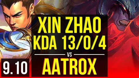 Xin Zhao Vs Aatrox Top Kda 13 0 4 3 Early Solo Kills 9 Solo Kills