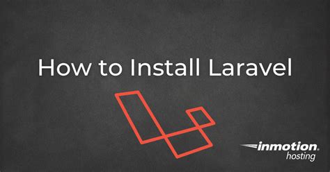 How To Install Laravel InMotion Hosting