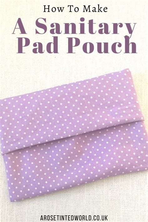 How To Make A Sanitary Pad Pouch ⋆ A Rose Tinted World