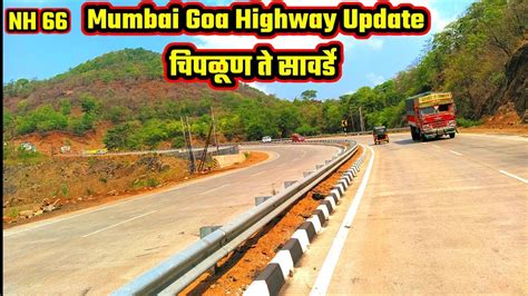 Mumbai Goa Highway Letest Update Nh Chiplun To Sawarde Kokan