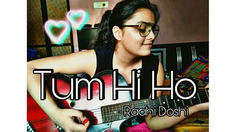 Tum Hi Ho Cover Guitar Tabs🎧🎤🎸🎼🎵🎶arijit Singh Raahi Doshi Youtube