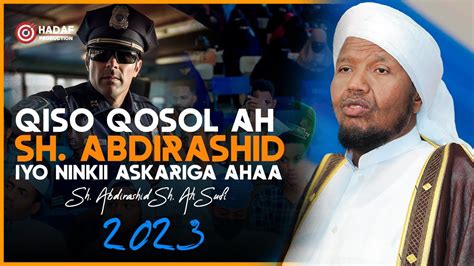 Ninkii Askari Ahaa Oo Xiri Rabay Sheikh Abdirashid Maxaa Kala Qabsaday