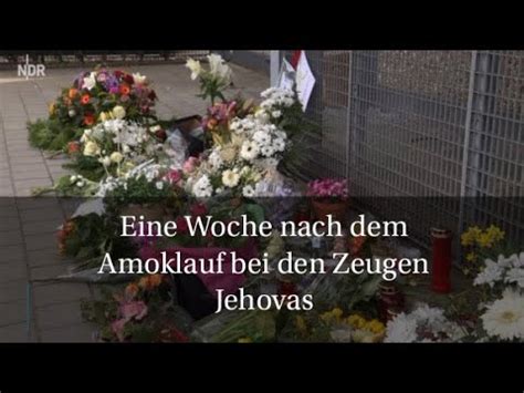 AMOKTAT HAMBURG Eine Woche Nach Dem Amoklauf Bei Den Zeugen Jehovas