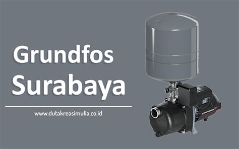 Grundfos Surabaya Service Pompa Grundfos Pompa Grundfos Indonesia