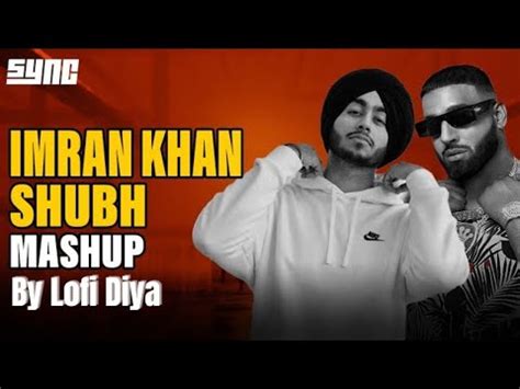 Shubh X Imran Khan Ft SonamBajwa Punjabi Mashup Song Cheques X Aaja