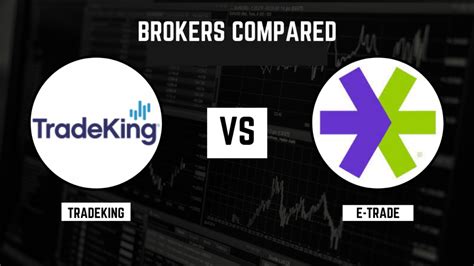 Tradeking Vs E Trade The Choice Depends On Your Investment Strategy