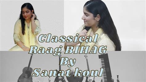 Raag Bihag Vocal Sanat Koul Chota Khayal Bandish Youtube