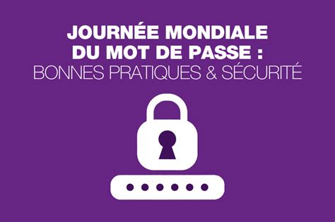 Journée mondiale du mot de passe bonnes pratiques et sécurité AIS l