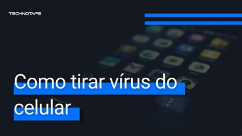 Como Tirar V Rus Do Celular Blog Technotafe