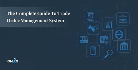 The Complete Guide To Trade Order Management System