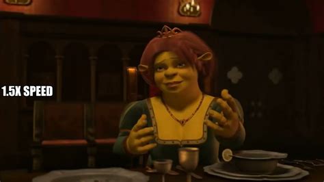 Shrek 2 Dinner Scene But At Different Sped Up Speeds Youtube