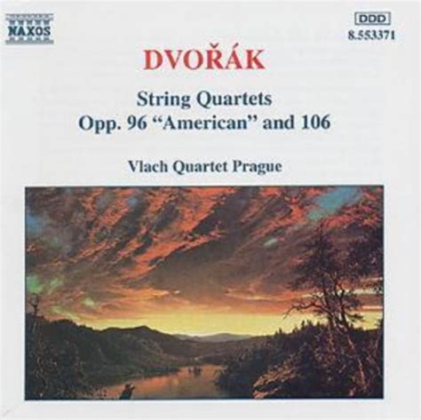 Dvorak String Quartets Opp 96 American And 106 Vlach Quartet