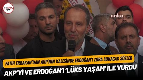 Fatih Erbakandan AKPnin kalesinde Erdoğanı zora sokacak sözler