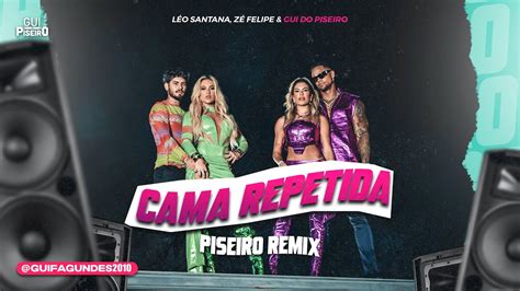 L O Santana Z Felipe Cama Repetida Vers O Piseiro Jap Ozin Youtube