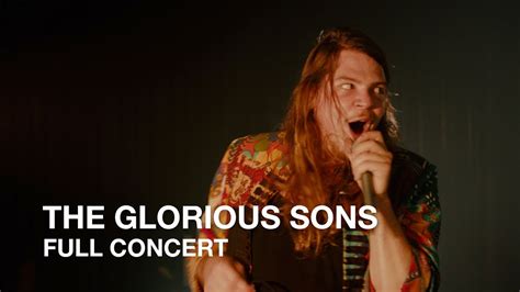 The Glorious Sons Young Beauties And Fools Full Concert Youtube