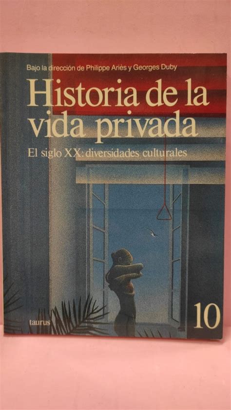 Historia De La Vida Privada El Siglo Xx Diversidades Culturales De