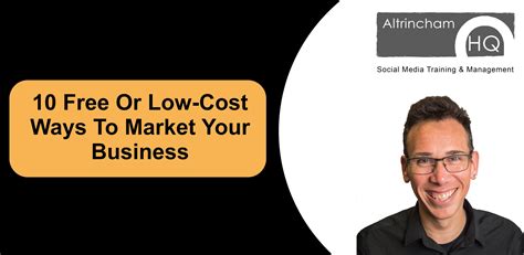 10 Free Or Low Cost Ways To Market Your Business Altrincham HQ