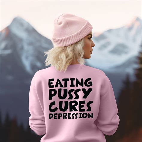 Eating Pussy Cures Depression Sweatshirt Lgbqt Bisexual Gifts Womens