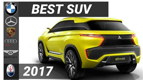 Best Suv 2017 Luxury And Powerful Cars Youtube