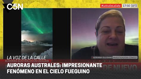 Auroras Australes En Ushuaia La Explicaci N De Adriana Gulisano