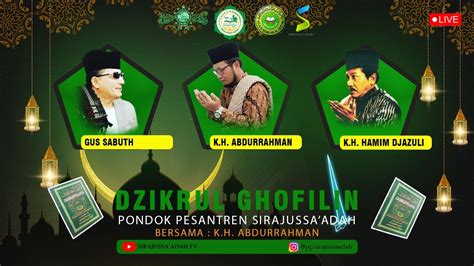 Dzikrul Ghofilin Bersama Kh Abdurrahman M Ag Pon Pes Sirajussa Adah