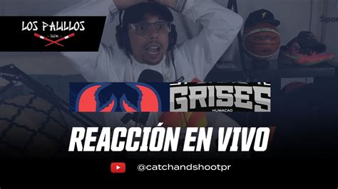 REACCIÓN EN VIVO Cangrejeros de Santurce vs Grises de Humacao YouTube