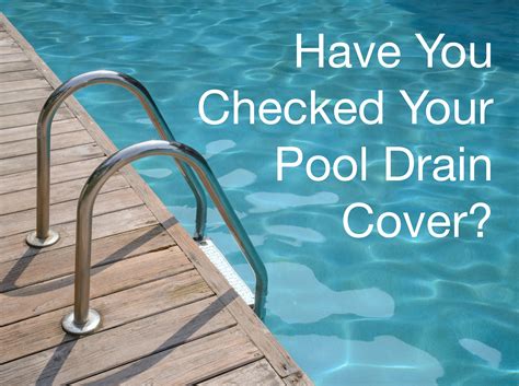 Have You Checked Your Pool Drain Cover? | Katchakid