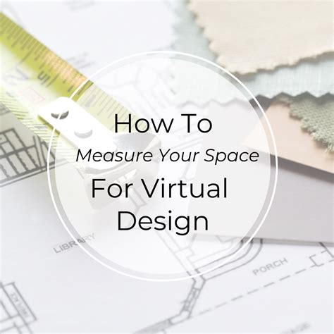 How To Measure Your Space For Virtual Design Services Dwelling Envy