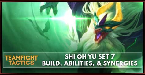 Shi Oh Yu Tft Set 75 Build Abilities And Synergies Zilliongamer