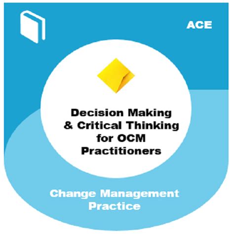 Decision Making And Critical Thinking For Ocm Practitioners Learning