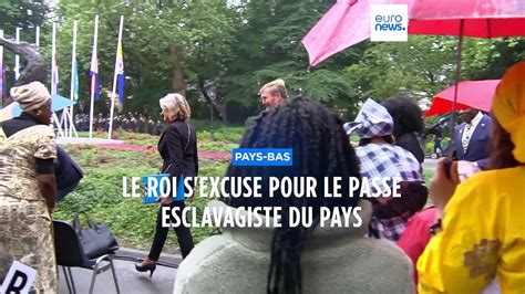 Le Roi Des Pays Bas Pr Sente Ses Excuses Pour L Esclavage Vid O