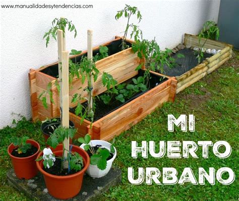 C Mo Hacer Tu Propio Huerto Urbano O Mini Huerto Huerto Urbano Como