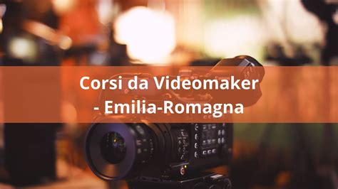 Corsi Da Videomaker Emilia Romagna Youtube